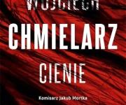 "Cienie" Chmielarz, Wojciech