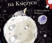 "Łazik na Księżycu : o Mieczysławie Bekkerze" Chlasta, Grzegorz